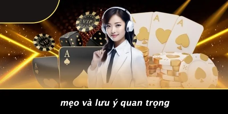 Mẹo Và Lưu Ý Quan Trọng