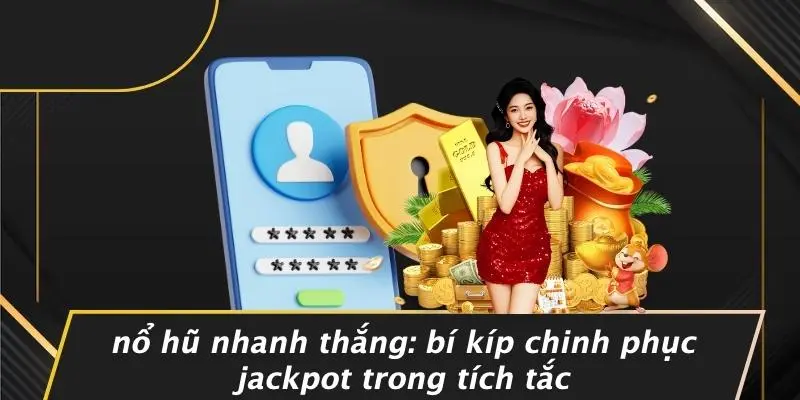 Nổ hũ nhanh thắng