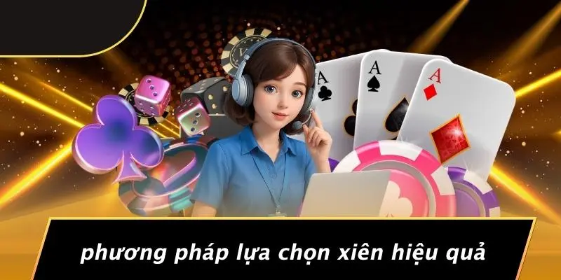 Phương Pháp Lựa Chọn Xiên Hiệu Quả